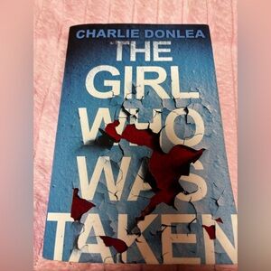 The girl who was taken by Charlie Donlea book